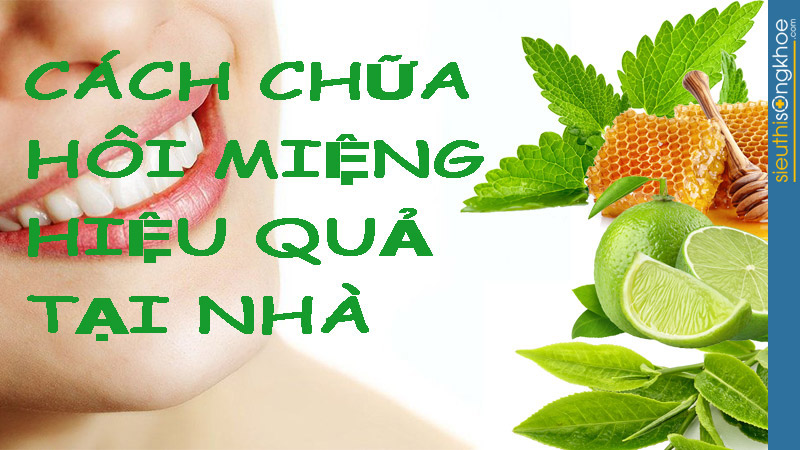 cách chữa hôi miệng hiệu quả tại nhà