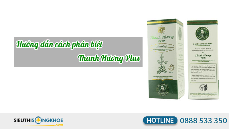 cách phân biệt thật giả thanh hương plus