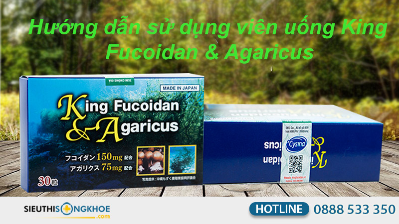 hướng dẫn sử dụng viên uống king fucoidan & agaricus