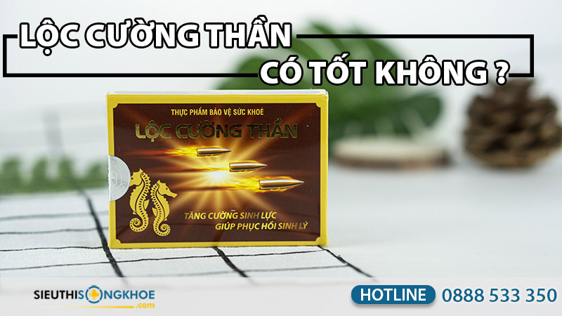 lộc cường thần có tốt không