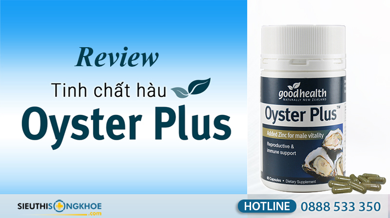 Tinh chất hàu Oyster Plus Goodhealth 60 viên có tốt không?