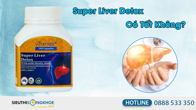 vitatree super liver detox with milk thistle 38000 có tốt không