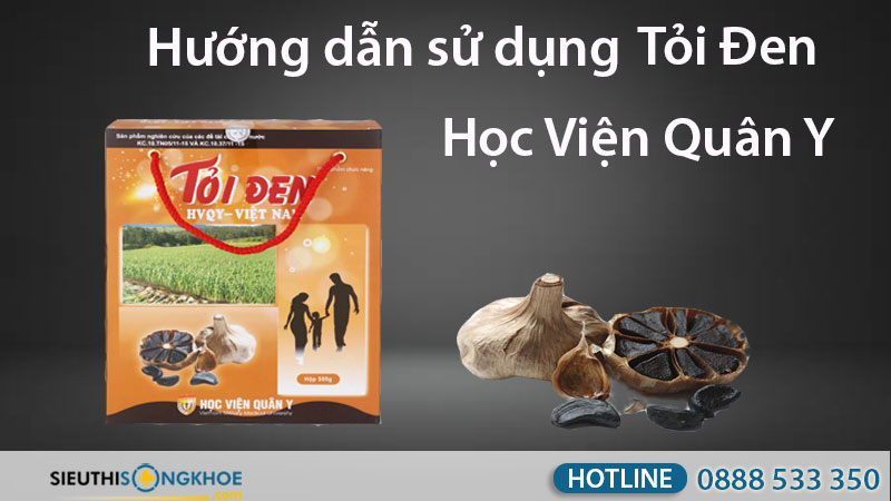 hướng dẫn sử dụng tỏi đen học viện quân y