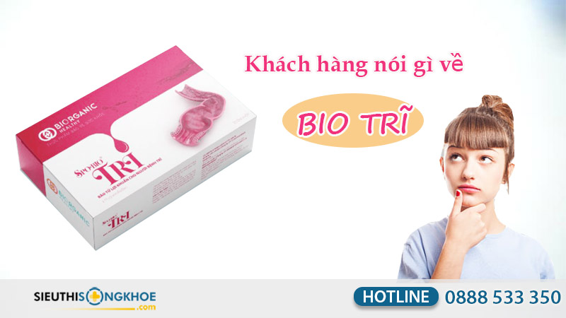 phản hồi khách hàng về bio trĩ