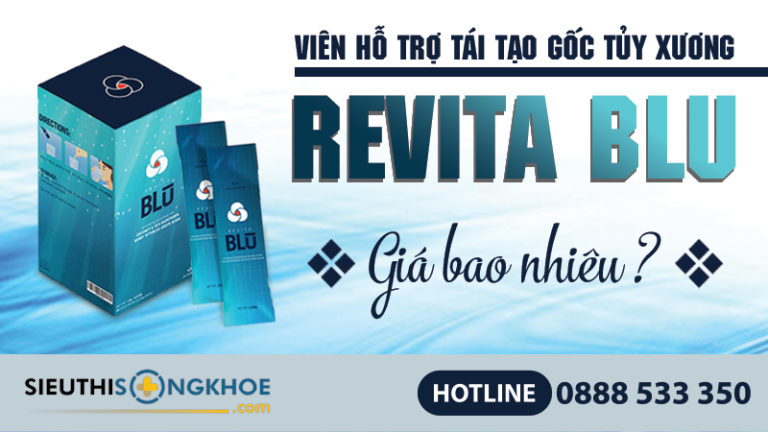 [GIẢI MÃ] Bột Tái Tạo Gốc Tủy Xương Revita Blu Giá Bao Nhiêu?