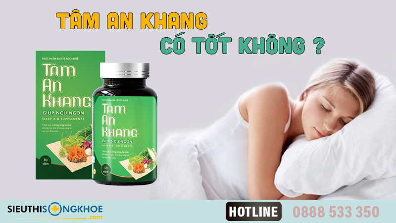 tam an khang co tot khong