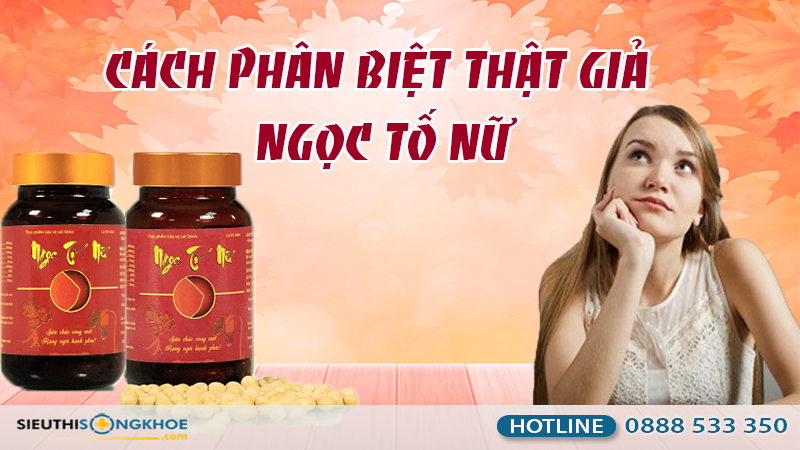 cach phan biet that gia vien uong ngoc to nu3
