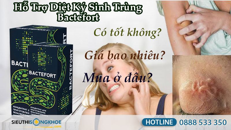 hỗ trợ diệt ký sinh trùng bactefort có tốt không giá bao nhiêu mua ở đâu