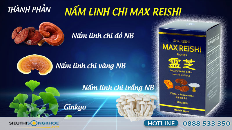 nấm linh chi nhật bản max reishi dạng viên có tốt không